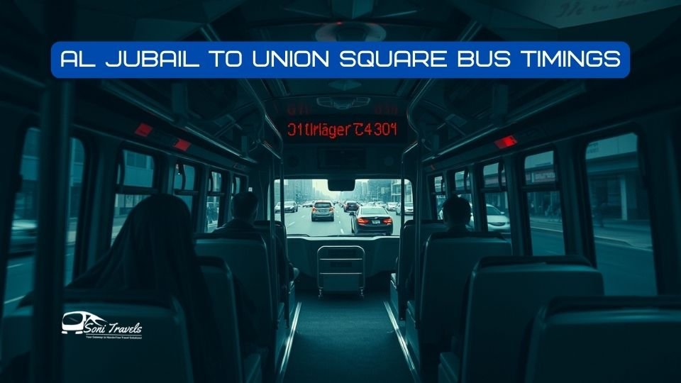 Al Jubail to Union Square Bus Timings